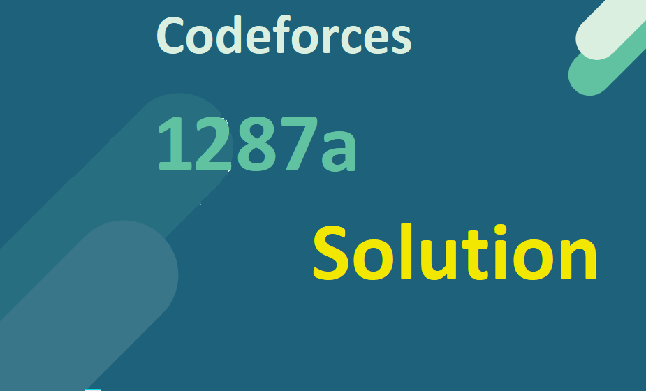 codeforces 1287a angry students solution